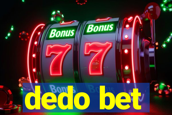 dedo bet
